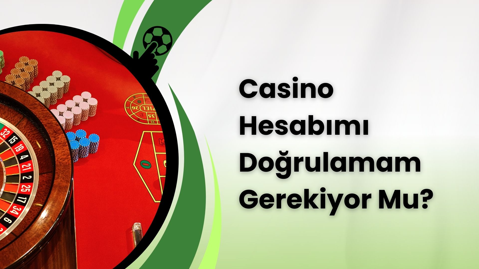 Casino Hesabımı Doğrulamam Gerekiyor Mu